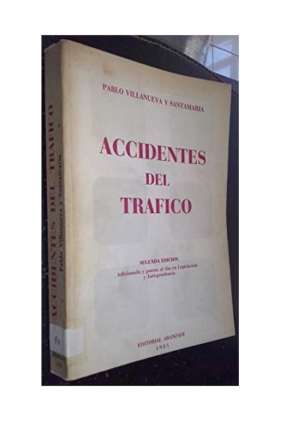 ACCIDENTES DEL TRÁFICO. Segunda edición, adicionada y puesta al día en Legislación y Jurisprudencia.